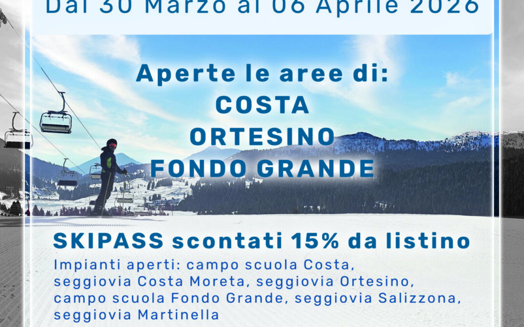 Aperture Skiarea Folgaria 30/03/-06/04